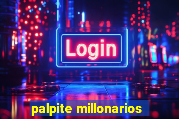 palpite millonarios